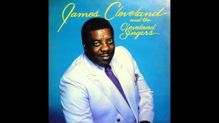 The Last Mile Of The Way-James Cleveland &amp; The Cleveland Singers