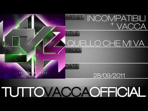 Incompatibili Feat Vacca - Quello Che Mi Va