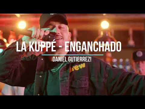 LA KUPPÉ - Enganchado ✘ Daniel Gutierrez! ✘ @LaKuppeOficial