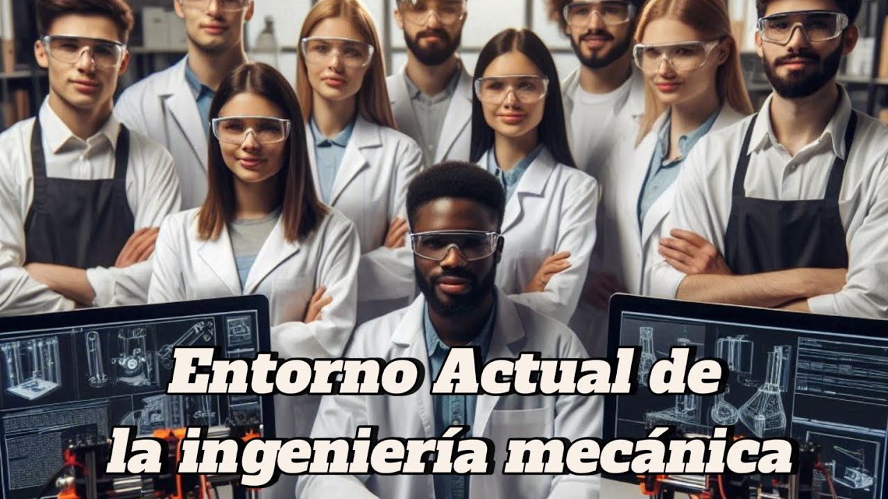 🤔 Entorno Actual de la ingeniería mecánica.