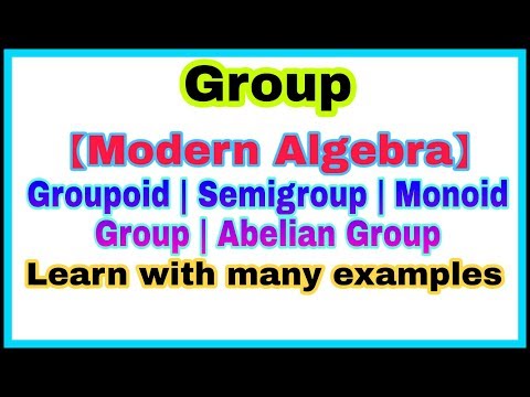 ◆Algebra - Group Theory| Group examples and type | Abelian group | Algebraic structure|  March, 2018 Video