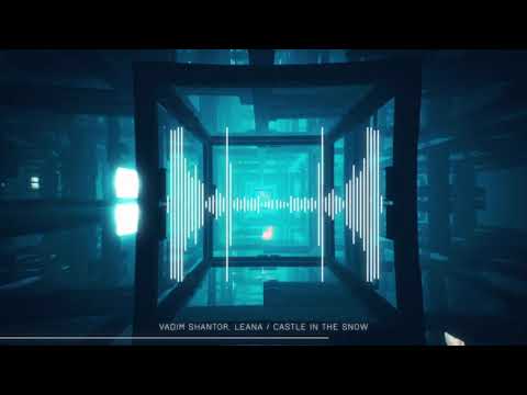 VADIM SHANTOR, LEANA - Castle in the Snow (dance remix)