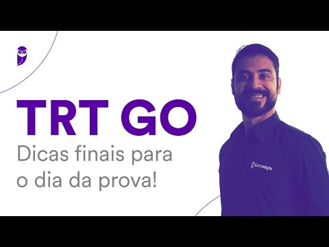 Concurso TRT GO: Dicas finais para o dia da prova!