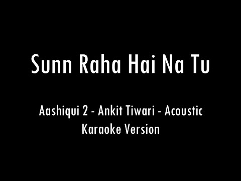 Sunn Raha Hai Na Tu | Aashiqui 2 | Ankit Tiwari | Karaoke With Lyrics | Only Guitar Chords...