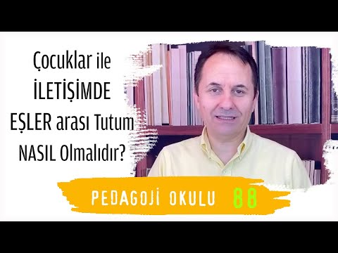 Pedagoji Okulu 88 - Çocuk ile İletişimde Eşler Arası Tutum Nasıl Olmalıdır
