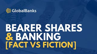 Bearer Shares & Banking [Facts vs Fiction]