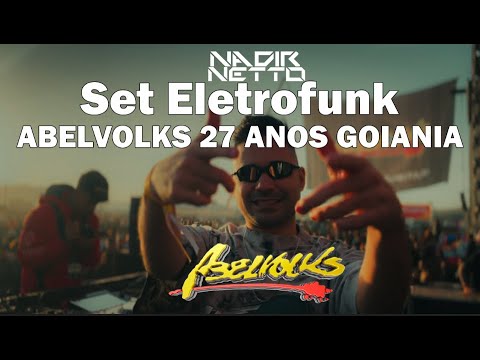 Set Eletrofunk Nadir Netto @ ABELVOLKS 27 ANOS - GOIÂNIA, GOIÁS