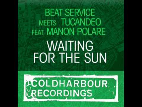 Beat Service Meets Tucandeo feat. Manon Polare - Waiting For The Sun (TyDi's Stadium Mix)