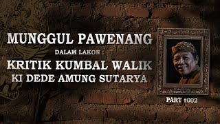 Download lagu [Audio-Visual] DEDE AMUNG SUTARYA - KRITIK KUMBAL WALIK - EPS #002 #WayangGolek mp3