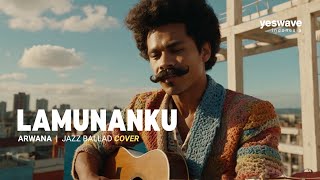 Download lagu LAMUNANKU — ARWANA | JAZZ BALLAD COVER @yeswave mp3 Download lagu LAMUNANKU — ARWANA | JAZZ BALLAD COVER @yeswave mp3