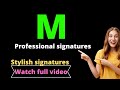 M signature style | How to draw signature like a billionaire