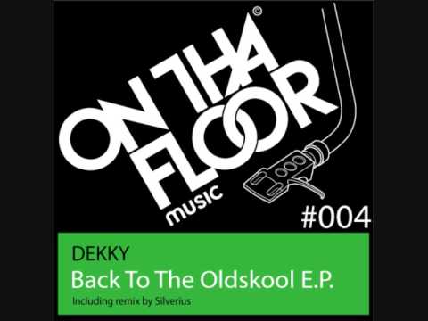 Dekky - Back To The Oldskool (Original Mix)