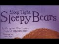 Sleep Tight, Sleepy Bears - Read Aloud Storytime