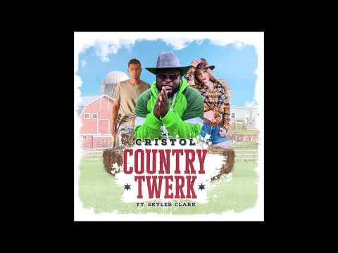 Cristol feat. Skyler Clark - "Country Twerk" OFFICIAL VERSION