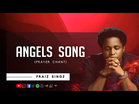 Praiz Singz - Angels Song (Prayer Chant) | Nathaniel Bassey | Lawrence Oyor | Dunsin Oyekan