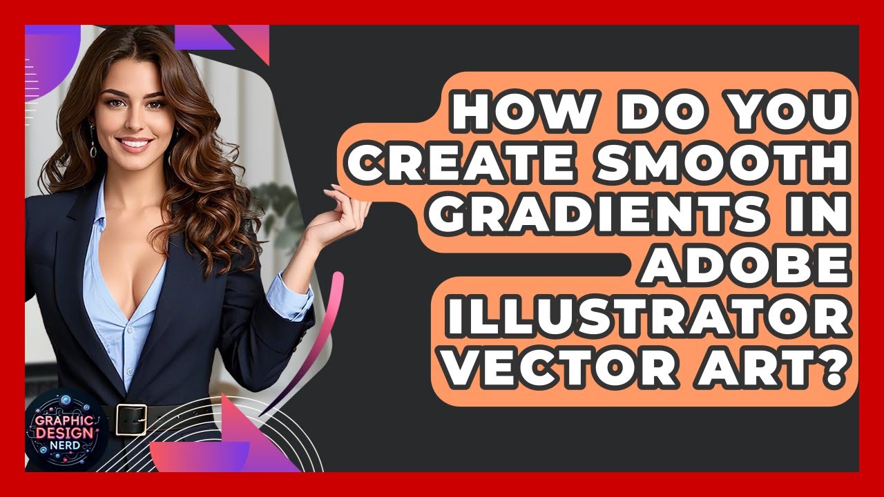 How Do You Create Smooth Gradients In Adobe Illustrator Vector Art? - Graphic Design Nerd