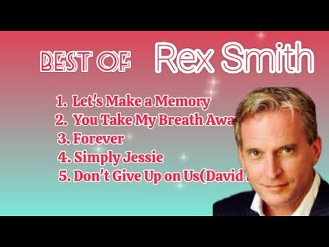 BEST OF REX SMITH_WITH LYRICS