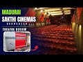 Madurai Sakthi Cinemas Renovated Theatre Review Theater Fort