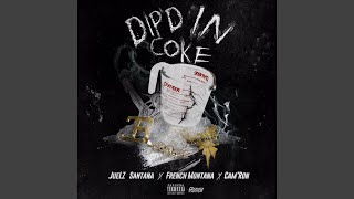 Dip&#39;d in Coke (feat. French Montana &amp; Cam&#39;ron)