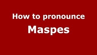 How to pronounce Maspes