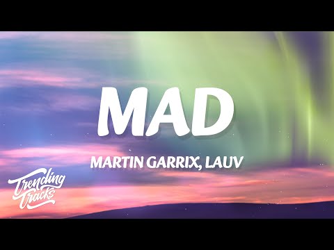Martin Garrix, Lauv - MAD (Lyrics)