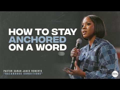 How to Stay Anchored On A Word X Sarah Jakes Roberts