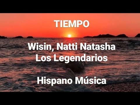 Wisin, Natti Natasha, Los Legendarios - Tiempo (Letra Lyrics)