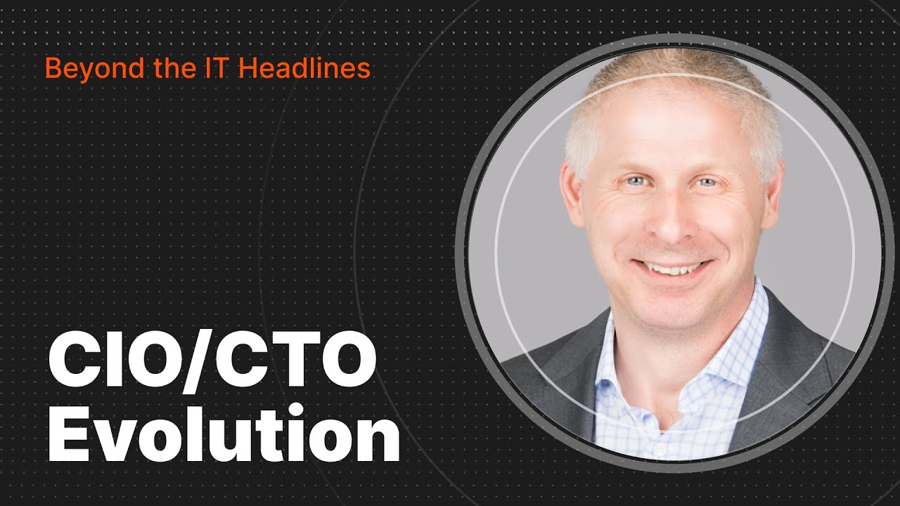 The Evolving Role of the CIO/CTO