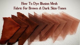How To Dye Illusion Mesh, Net, Tulle, Fabric For Brown & Dark Skin Tones