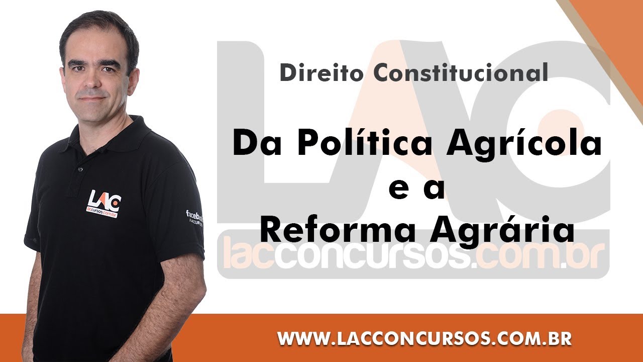 Da Política Agrícola e a Reforma Agrária - Direito Constitucional