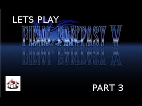 Final Fantasy V - Lets Play/Guide [Part 3] - Ship Graveyard and Carwen
