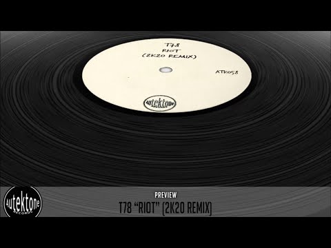 T78 - Riot (2k20 Remix) - Official Preview (Autektone Records)