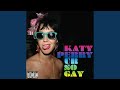 Ur So Gay by Katy Perry