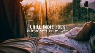 Chill Indie Folk Playlist · Best of Kylie Dailey, vol. 4