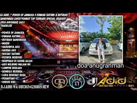DJ ADID -"POWER OF JAMAICA X DIMANA HATIMU & BUTIRAN SANDIWARA CINTA"(DOA ANUGRAHMAN)2025