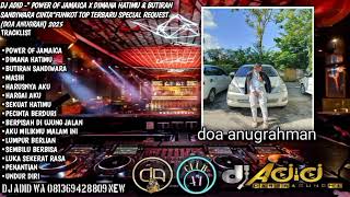 Download lagu DJ ADID -'POWER OF JAMAICA X DIMANA HATIMU & BUTIRAN SANDIWARA CINTA'(DOA ANUGRAHMAN)2025 mp3