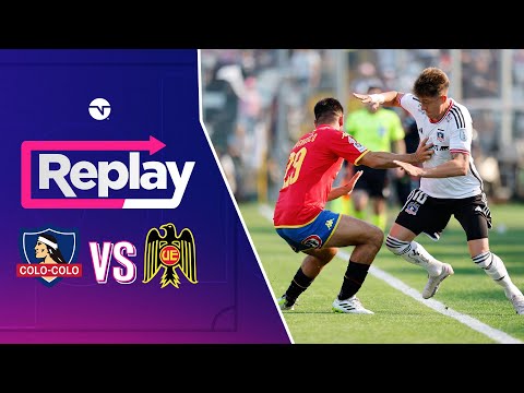Replay TNT Sports | Colo Colo  0 - 2 Unión Española | Fecha 29