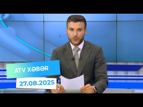 Atv xəbər 20:30 - 27.08.2025