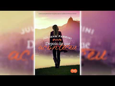 Depois do que aconteceu por Juliana Parrini Parte 1 💖📖 Audiolivros de Romance