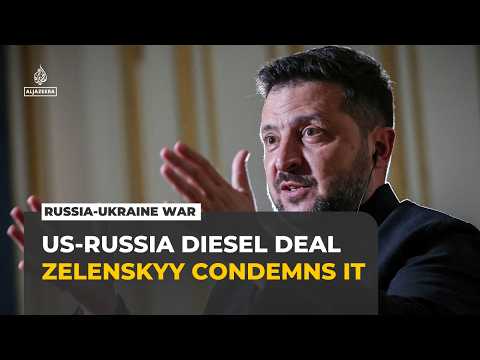 Zelenskyy slams US-Russia diesel deal as a 'gift' to Putin