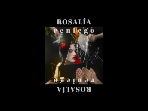 rosalía – reniego (V: lamento) letra