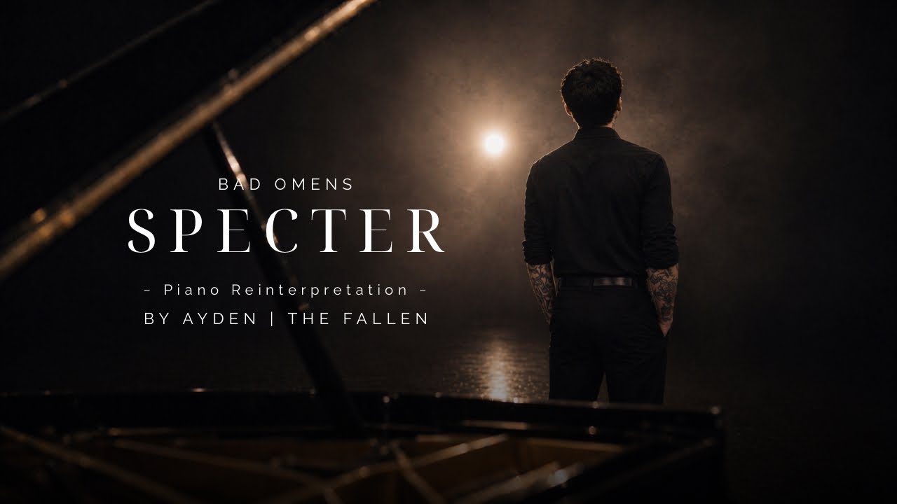 Specter (Bad Omens) — Piano Reinterpretation by Ayden | The Fallen