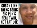 Cuban Link Talks Being Big Pun S REAL Twin Not Fat Joe Part 2