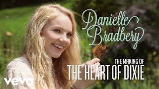 Danielle Bradbery - The Making Of The Heart Of Dixie