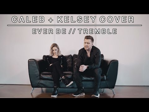 Video thumbnail for Ever Be / Tremble