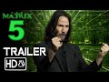 THE MATRIX 5: Future World Trailer 3 (HD) Keanu Reeves, Laurence Fishburne | Neo Returns | Fan Made