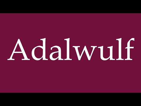 How to Pronounce ''Adalwulf'' Correctly in German