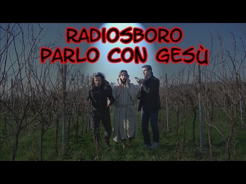 Parlo con Gesù - Radiosboro (Official Video)