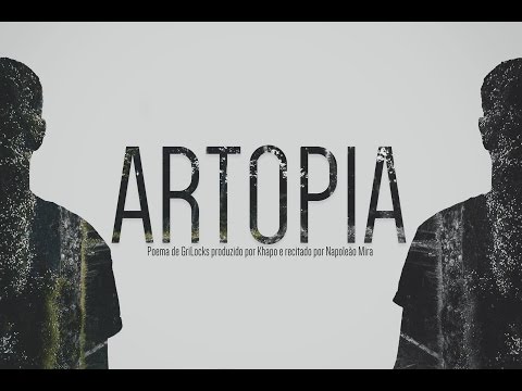 GriLocks & Napoleão Mira - ARTOPIA (Vídeo Oficial)