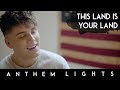 This Land Is Your Land - Woody Guthrie | Anthem Lights Cover